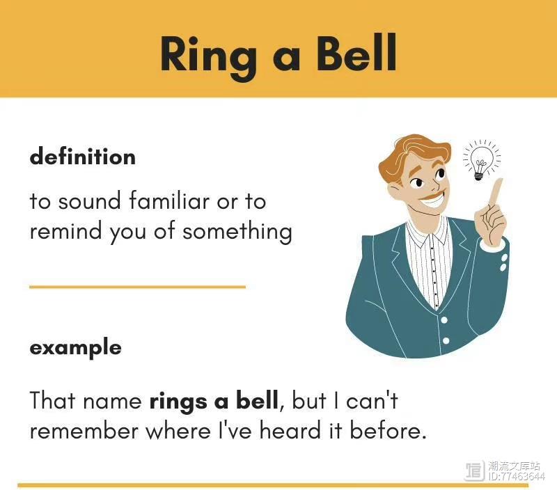 英语俗语: Ring a Bell（对...有印象/似曾相识)